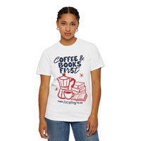 Load image into Gallery viewer, Coffee &amp; Books First T-Shirt — Literary Coffee Lover Tee