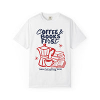 Load image into Gallery viewer, Coffee &amp; Books First T-Shirt — Literary Coffee Lover Tee