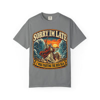 Load image into Gallery viewer, Sorry I’m Late I Was Parting the Red Sea Graphic T-Shirt