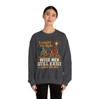 Load image into Gallery viewer, Tonight We Ride Wise Men Still Exist Follow the Star Christmas Sweatshirt