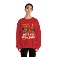 Load image into Gallery viewer, Tonight We Ride Wise Men Still Exist Follow the Star Christmas Sweatshirt