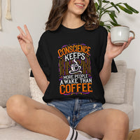 Load image into Gallery viewer, Conscience Keeps More People Awake Than Coffee T-Shirt — Funny Coffee Lover Tee