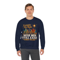 Load image into Gallery viewer, Tonight We Ride Wise Men Still Exist Follow the Star Christmas Sweatshirt