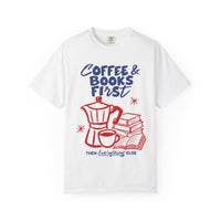Load image into Gallery viewer, Coffee &amp; Books First T-Shirt — Graphic Literary Tee