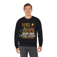 Load image into Gallery viewer, Tonight We Ride Wise Men Still Exist Follow the Star Christmas Sweatshirt