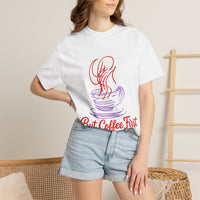 Load image into Gallery viewer, But Coffee First T-Shirt — Minimal Coffee Cup Graphic Tee