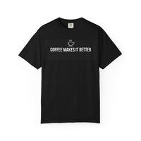 Load image into Gallery viewer, Coffee Makes It Better T-Shirt