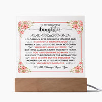 Load image into Gallery viewer, TO MY BEAUTIFUL DAUGHTER SQUARE ACRYLIC PLAQUE