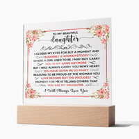 Load image into Gallery viewer, TO MY BEAUTIFUL DAUGHTER SQUARE ACRYLIC PLAQUE